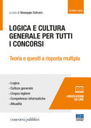 Copertina  Logica e cultura generale per tutti i concorsi : Teoria e quesiti a risposta multipla