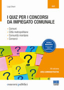 Copertina  I quiz per i concorsi da impiegato comunale : Comuni, città metropolitane, comunità montane, consorzi