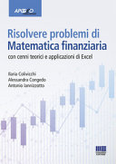 Copertina  Risolvere problemi di matematica finanziaria : Con cenni teorici e applicazioni di Excel