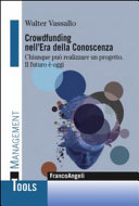 Copertina  Crowdfunding nell'era della conoscenza : Chiunque può realizzare un progetto : Il futuro è oggi