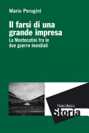 Copertina  Il farsi di una grande impresa : La Montecatini fra le due guerre mondiali