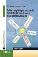 Copertina  Guida completa per uno studio di fattibilità per il lancio di un prodotto/servizio