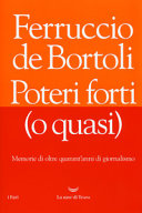 Copertina  Poteri forti (o quasi) : Memorie di oltre quarant'anni di giornalismo