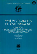 Copertina  Systèmes financieres et développement: quel rôle pour les secteurs financiers formel et informel?