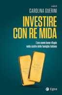 Copertina  Investire con Re Mida : L'oro come bene rifugio nelle scelte delle famiglie italiane
