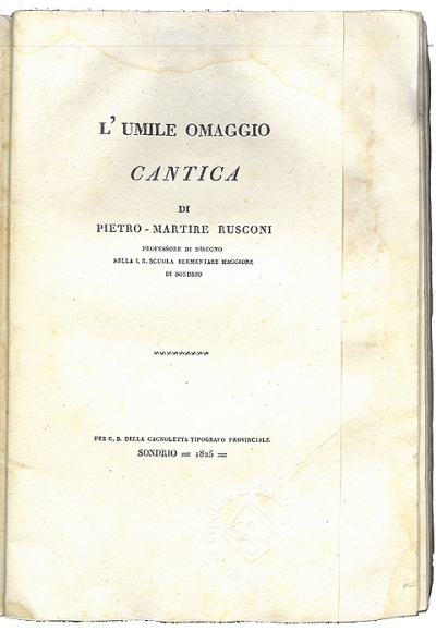 Copertina  L'umile omaggio Cantica di Pietro-Martire Rusconi professore di disegno nella I.R. Scuola elementare maggiore di Sondrio