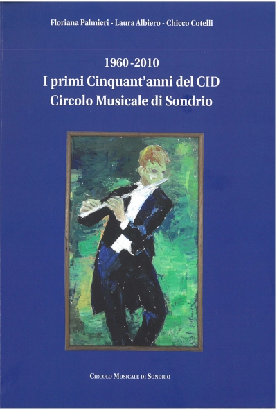 Copertina  1960-2010 : I primi cinquant'anni del CID Circolo Musicale di Sondrio