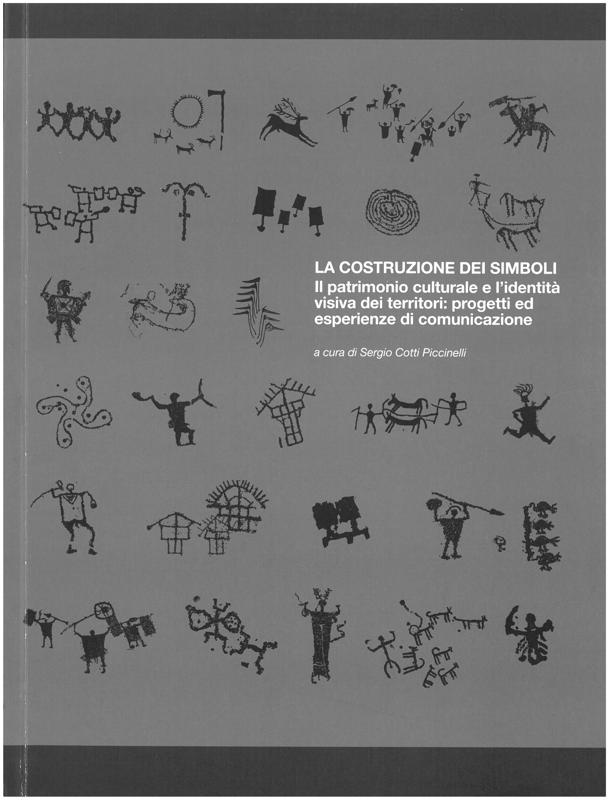 Copertina  La costruzione dei simboli : Il patrimonio culturale e l'identità visiva dei territori: progetti ed esperienze di comunicazione
