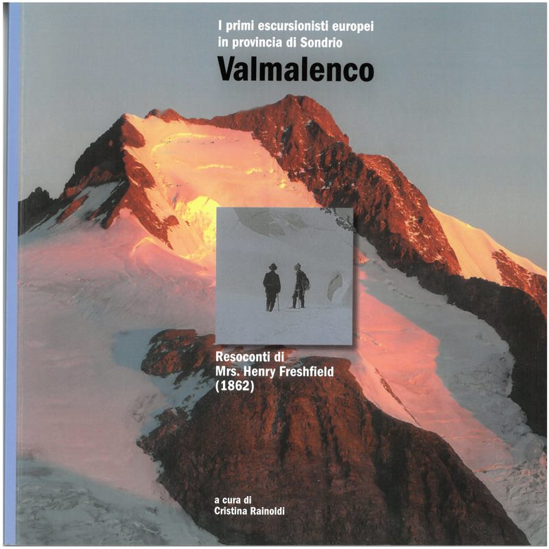 Copertina  Valmalenco : Resoconti di Mrs. Henry Freshfield (1862)